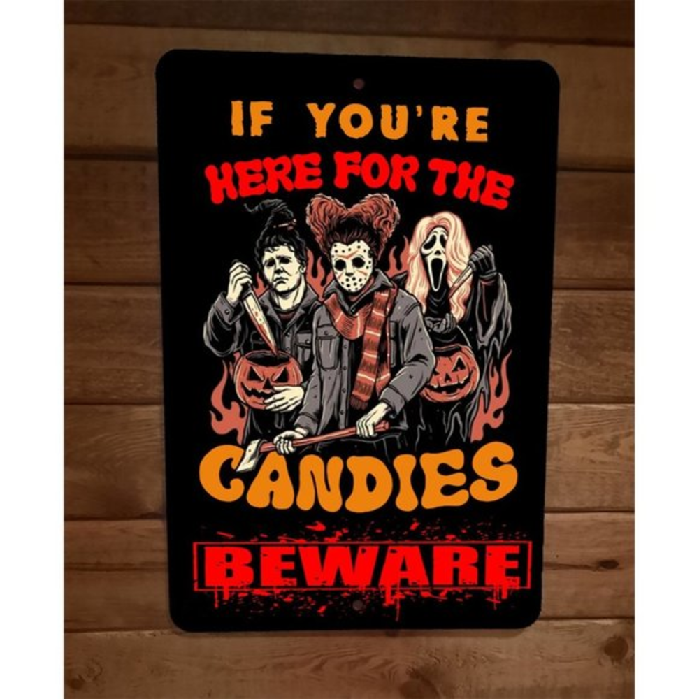 Halloween If Youre Here For The Candies Beware 8x12 Metal Wall Sign Poster